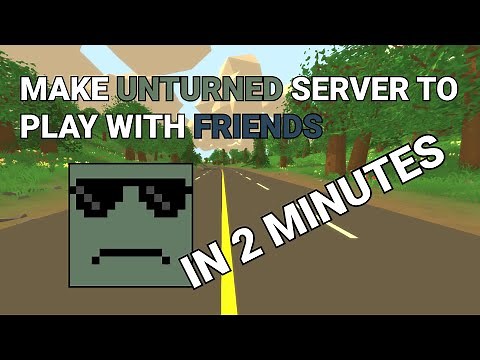 How to Make Unturned Server to Play with Friends