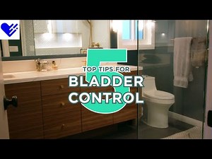 5 Tips for Bladder Control | Healthgrades
