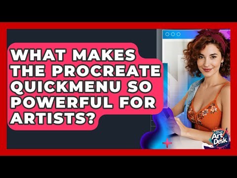 What Makes The Procreate QuickMenu So Powerful For Artists? - The Virtual Art Desk
