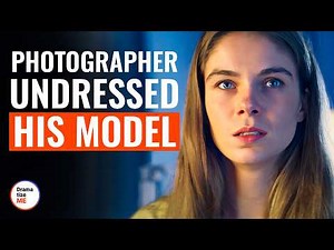 PHOTOGRAPHER UNDRESSED HIS MODEL | ‪@DramatizeMe‬