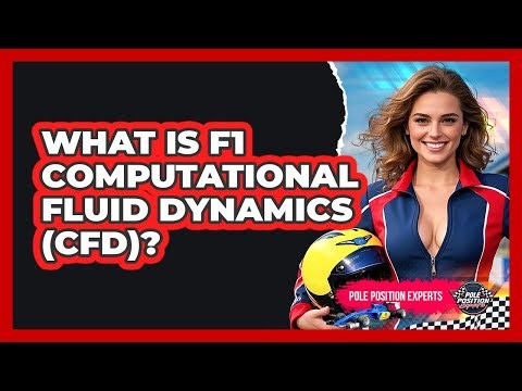 What Is F1 Computational Fluid Dynamics (CFD)? - Pole Position Experts