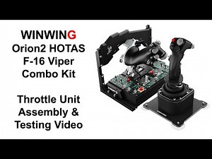 Winwing Orion 2 F16 Throttle (Combo kit with Joystick) Assembly and Unit Test Video