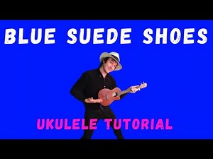 Blue Suede Shoes by Elvis Presley. Ukulele Tutorial