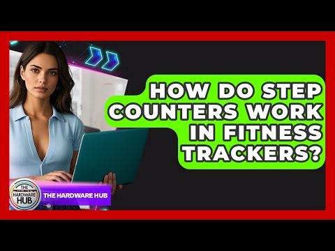 How Do Step Counters Work In Fitness Trackers? - The Hardware Hub