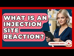 What Is An Injection Site Reaction? - Pharmaceutical Insights
