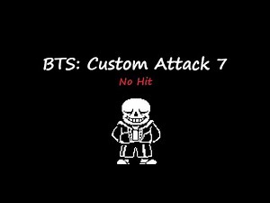 Bad Time Simulator Custom Attack 7 No Hit [One try failed][Undertale Fangame]