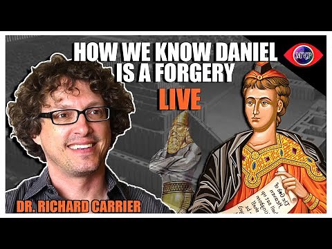How We Know The Book Of Daniel Is A Forgery - Dr. Richard Carrier