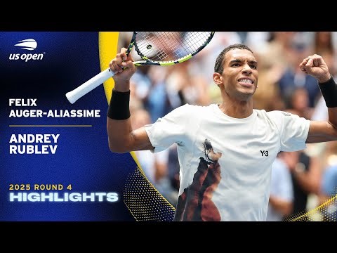 Felix Auger-Aliassime vs. Andrey Rublev Highlights | 2025 US Open Round 4