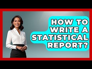 How To Write A Statistical Report? - The Friendly Statistician