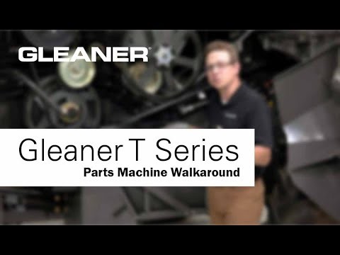 Gleaner T Series | Parts Machine Walkaround