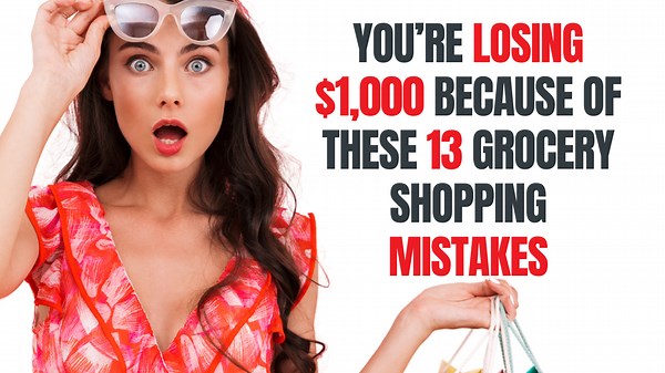 13 Grocery Shopping Mistakes Costing You $1,000 Every Year