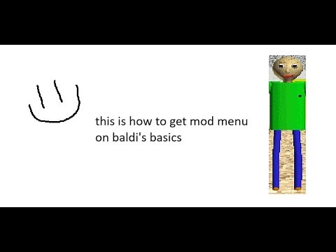 this is how to get mod menu on baldi's basics tutorial