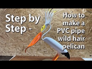 Step by step - How to make a PVC pipe wild hair pelican
