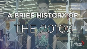 A brief history of the 2010s