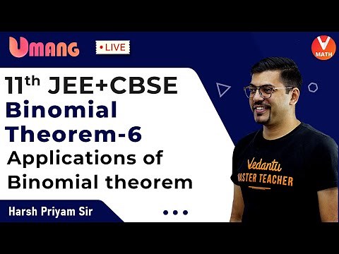 Binomial Theorem L-6 | Class 11 | Applications Of Binomial Theorem | JEE+CBSE | Harsh Sir | Vedantu