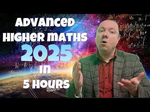 ADVANCED HIGHER MATHS 2025 | WHOLE COURSE IN 5 HOURS!