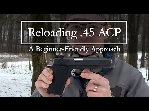 Reloading 45 ACP: A Beginner-Friendly Approach