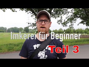 Imkerei für Anfänger und Neueinsteiger - Teil 3 (Woher Bienen? Bienenstand, Fragen beantworten)