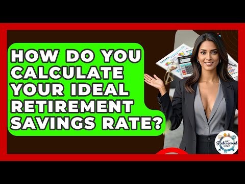 How Do You Calculate Your Ideal Retirement Savings Rate? - Get Retirement Help