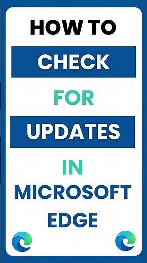 How Do I Check for Updates in Microsoft Edge Browser?