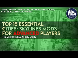 15 Essential Cities: Skylines Mods for ADVANCED PLAYERS & How to Use Them (2022)