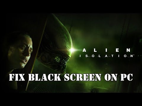 How To Fix Alien: Isolation Stuck On Black Screen Error on PC | #alienisolation