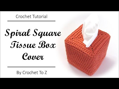 Spiral Square Tissue Box Cover - Crochet Tutorial