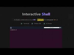 Interactive Shell - Instant Access Terminals and IDE for Everyone!