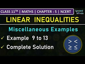 Class 11th Maths Chapter 5 | Miscellaneous Examples | Example 9 to 13 | Linear Inequalities | NCERT