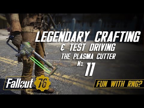 Fallout 76 Legendary Crafting #11 - Plasma Cutter