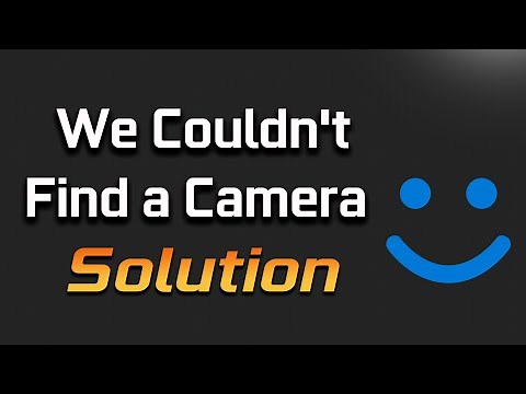 We Couldn't Find a Camera Compatible with Windows Hello Face FIX