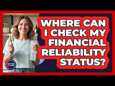 Where Can I Check My Financial Reliability Status?
