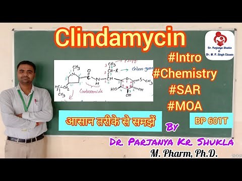 Clindamycin | Introduction, Chemistry, SAR, MOA, Uses | Lincosamide Antibiotics | BP 601T