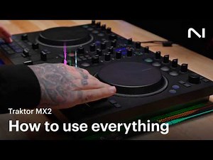 How to use everything with the Traktor MX2 DJ controller | Native Instruments