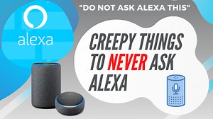 137 Creepy things to Never Ask Alexa (This is scary)