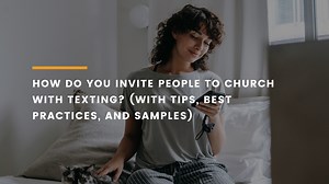 The Best Way to Invite People to Your Church Through Texting