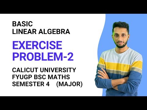Basic Linear Algebra Exercise | FYUGP BSc Maths | 4th Semester | Calicut University