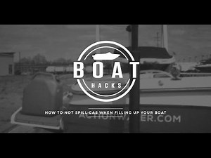 Boat Hacks | How to Not Spill Gas When Filling up Your Boat