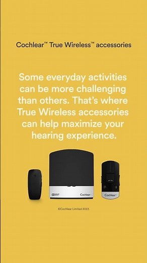 Cochlear™ True Wireless™ accessories can help maximize your hearing experience every day!