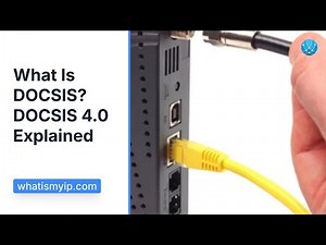 What Is DOCSIS? DOCSIS 4.0 Explained