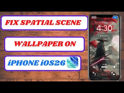 How to Fix Spatial Scene Wallpaper Not Working on iPhone iOS 26