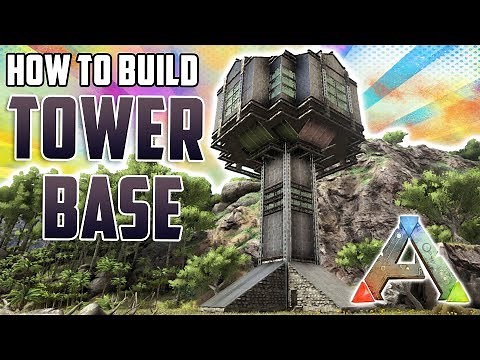 How To Build A Tower Base | Ark Survival Evolved