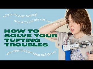 TUFTING TROUBLES & HOW TO SOLVE THEM | troubleshooting tips for tufting a rug