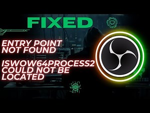 How to Fix "The procedure Entry Point IsWow64Process2 is not located" in OBS Studio