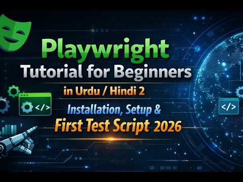 Playwright Tutorial for Beginners in Urdu/Hindi 2 | Installation, Setup & First Test Script | 2026