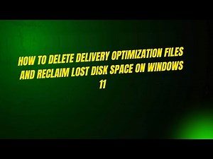 How to Delete Delivery Optimization Files and Reclaim Lost Disk Space on Windows 11