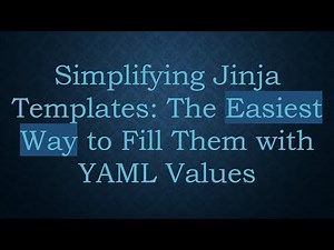 Simplifying Jinja Templates: The Easiest Way to Fill Them with YAML Values