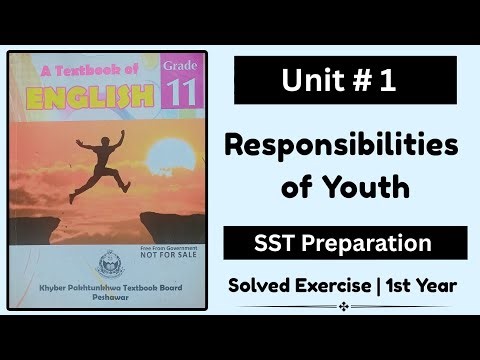 Unit No 1 Responsibilities of Youth Solved Exercise | Class 11 English Notes | SST Preparation