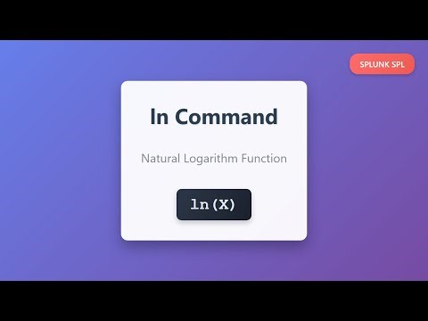 Splunk SPL ln Command Tutorial - Natural Logarithm Function Explained