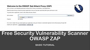 Basic Tutorial: Free Security Vulnerability Scanner ZAP